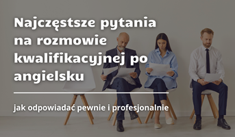 Jak zabłysnąć na rozmowie kwalifikacyjnej po angielsku?
