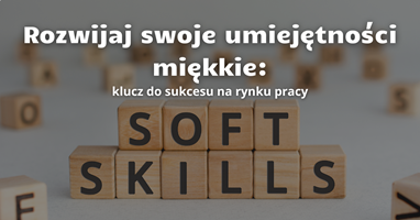 Budowanie kariery, a umiejętności miękkie