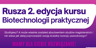 II edycja Kursu Biotechnologii Praktycznej