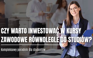 Studia i kursy zawodowe?