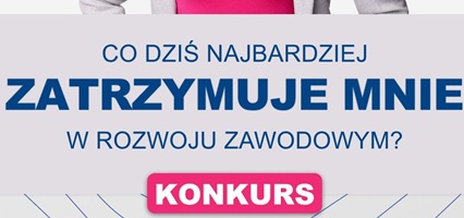 Co dziś najbardziej zatrzymuje mnie w rozwoju zawodowym? 